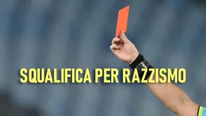 squalifica per razzismo - ilgiornaledellosport